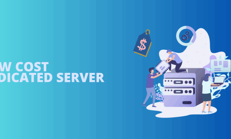How To Choose Low Cost Dedicated server Options in 2025